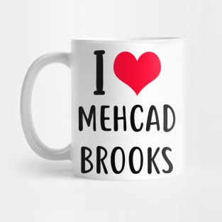 i love mehcad brooks Mug